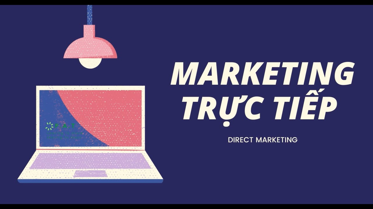 Marketing trực tiếp: Định nghĩa, phân loại và ứng dụng
