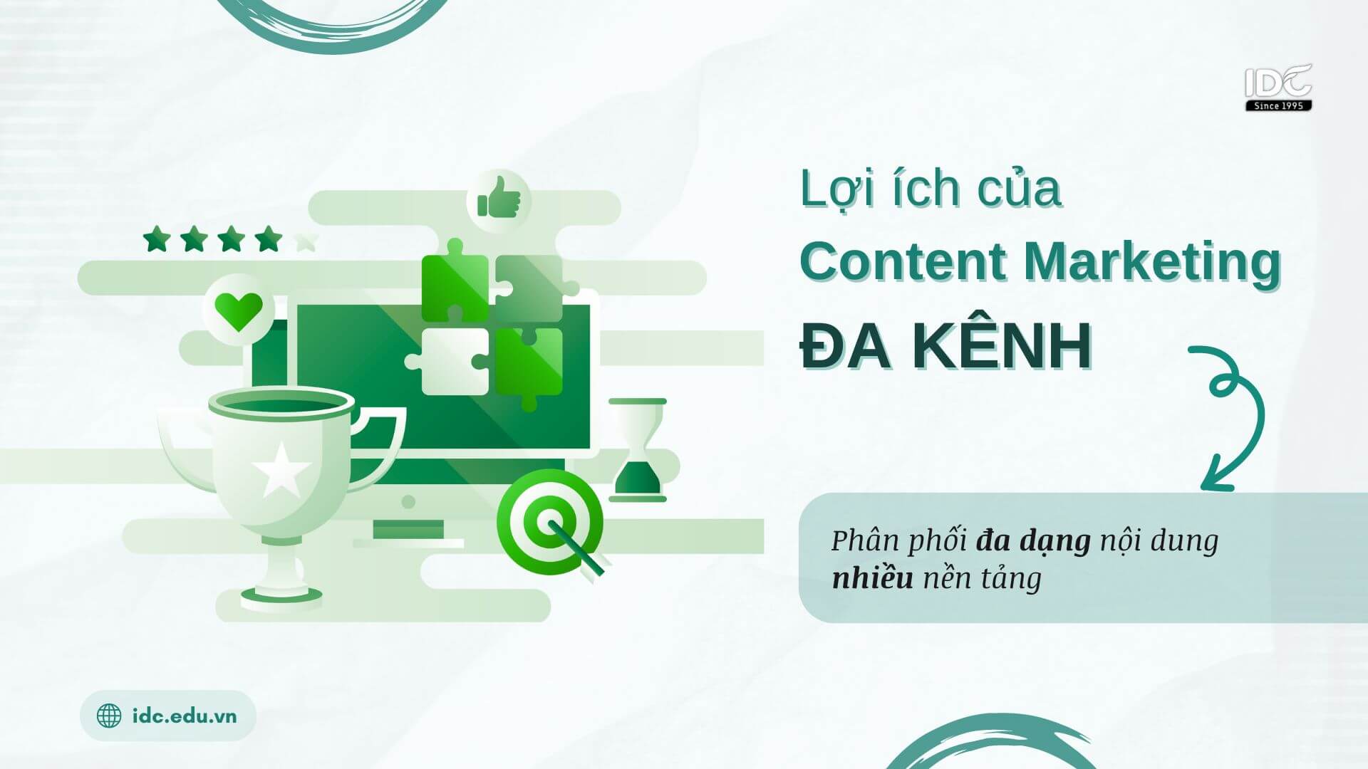 Khám phá lợi ích Content Marketing đa kênh: phân phối đa dạng nội dung nhiều nền tảng - idc.edu.vn