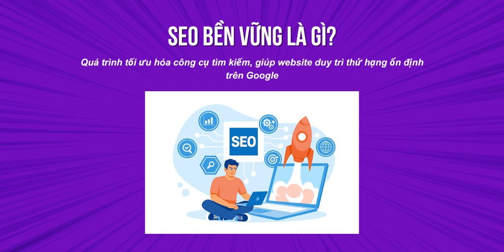 SEO bền vững khó hay dễ? Cách SEO website lên top bền vững