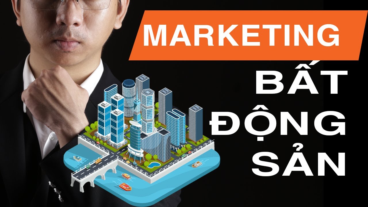 Tổng hơp các kênh marketing hiệu quả cho môi giới bất động sản hiện nay